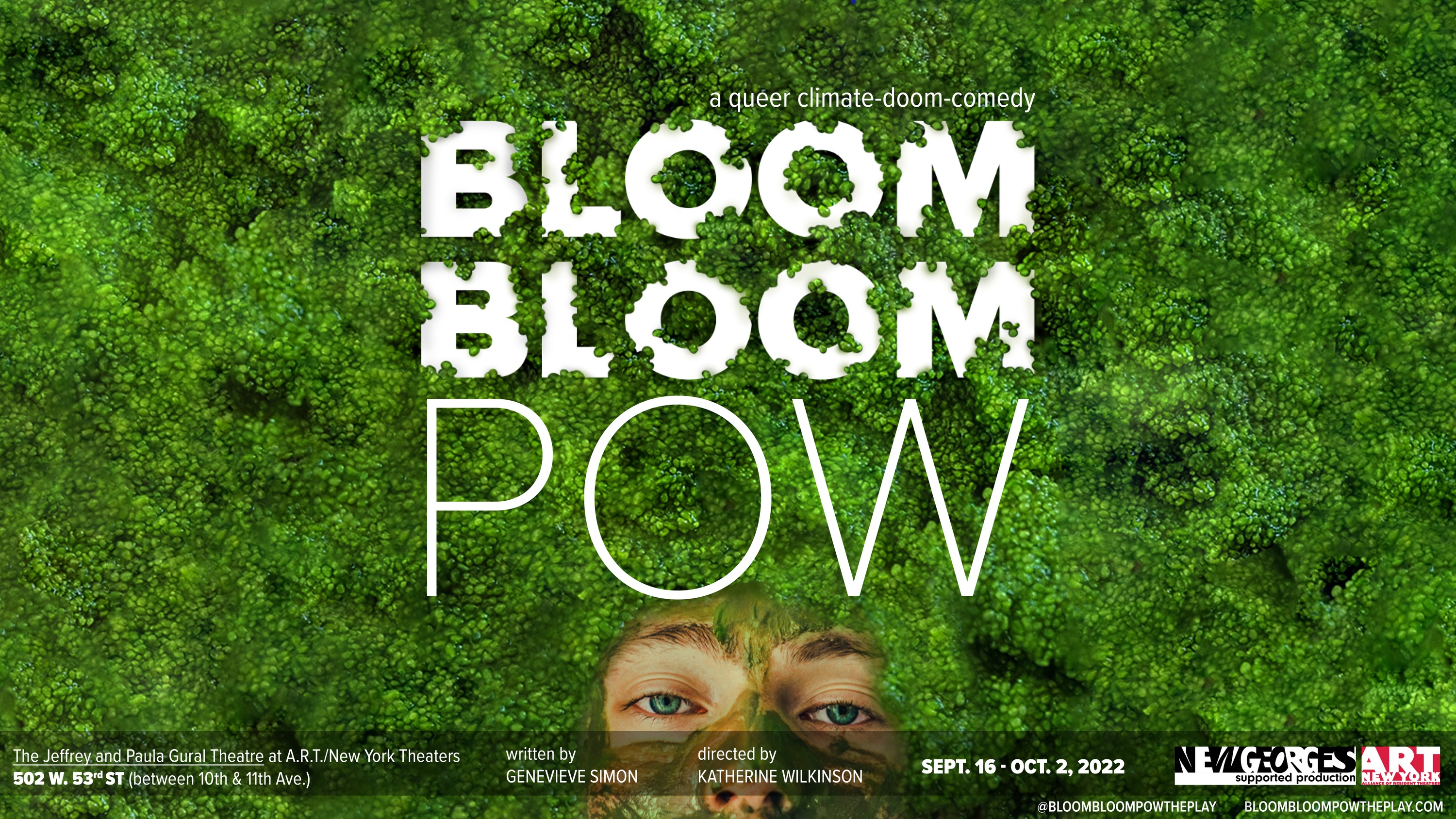 Logo for Bloom Bloom Pow. Moss covers the frame. In the lower half of the image, blue eyes and a nose peek out from the moss. The person's forehead is covered with algae. In the center of the image are the words Bloom Bloom Pow in white font. In subscript are the words "A queer climate doom comedy."