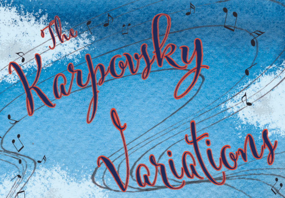Logo for The Karpovsky Variations. The title of the show is written in cursive script. The font is navy blue with a red outline. The background of the image has musical notes scattered over a blue sky with white, fluffy clouds.