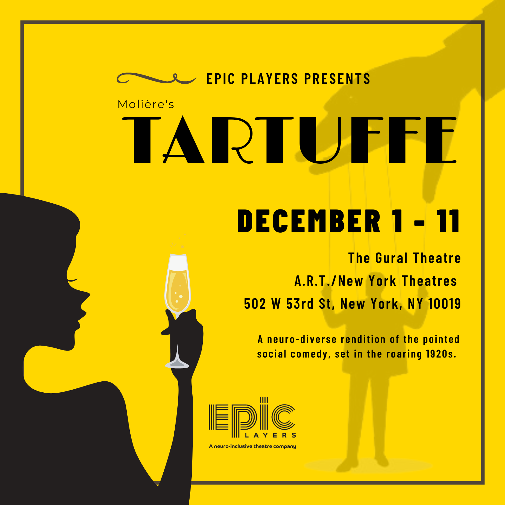 Logo for Tartuffe. Black text on a bright yellow background - Tartuffe, December 1-11. In the lower left hand corner a woman is in silhouette holding a glass of champagne. In the background on the right side of the image, a marionette is cast in shadow. 