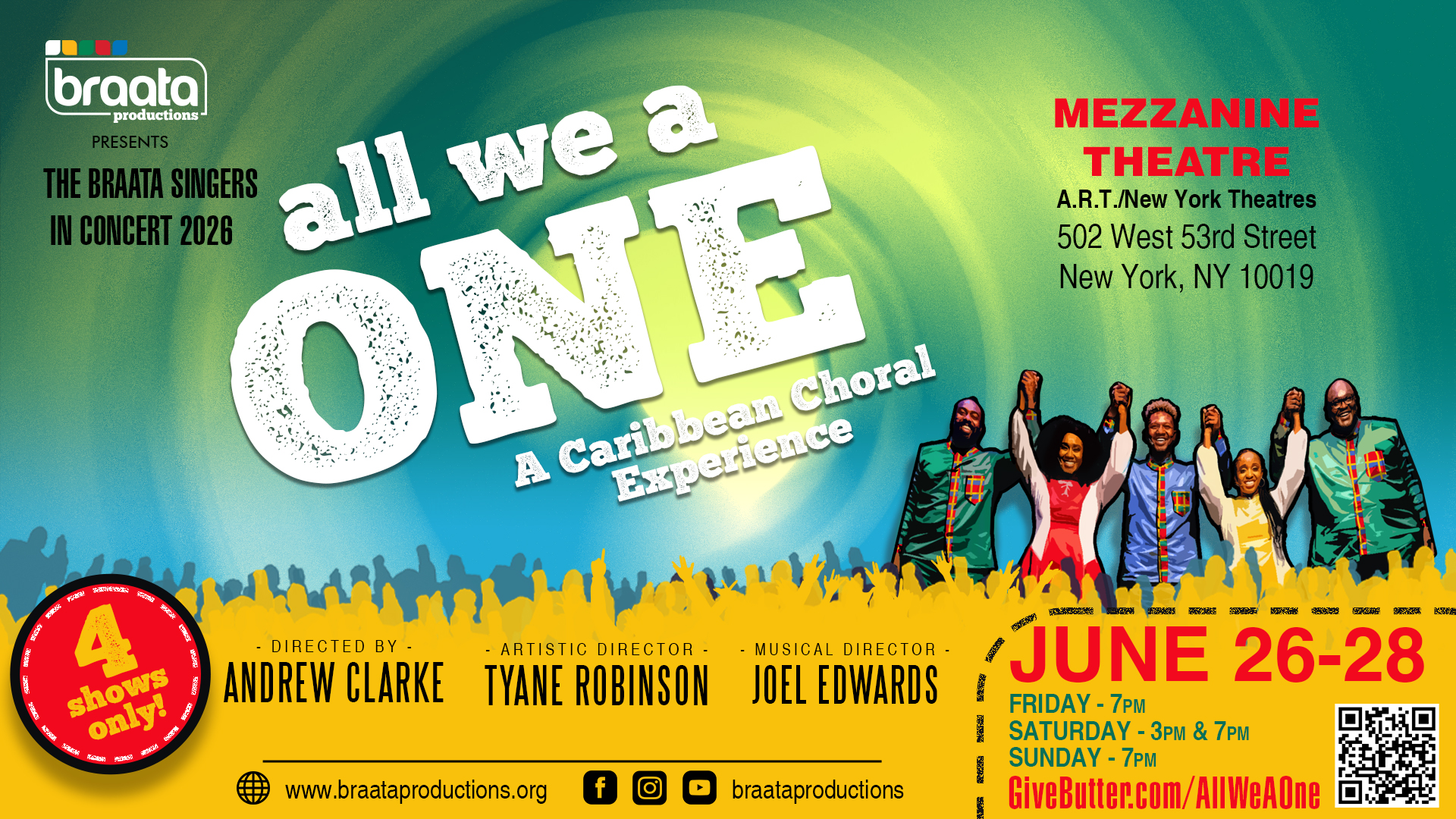 A green and yellow swirled background featuring a photo of some members of Braata Singers. This poster reads: "Braata Productions presents The Braata Singers in Concert 2026 - All We A One: A Caribbean Choral Experience - 4 shows only - Directed by Andrew Clarke - Artistic Director: Tyane Robinson, Musical Director: Joel Edwards - June 26-28" 